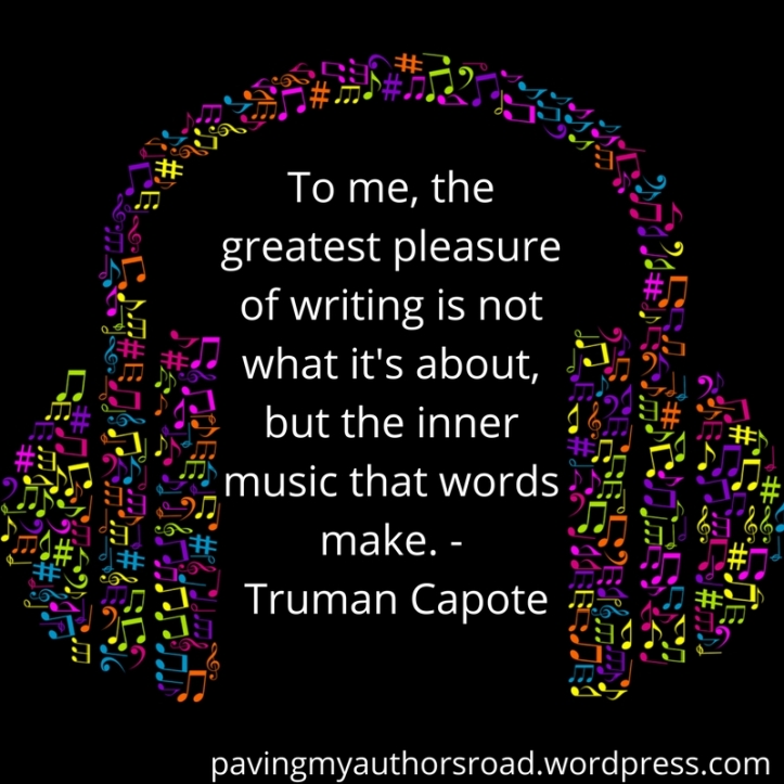 To me, the greatest pleasure of writing is not what it's about, but the inner music that words make. Truman Capote